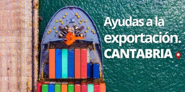 Subvenciones a la exportación desde Cantabria