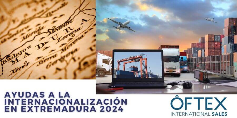 Ayudas a la Internacionalización en Extremadura 2024 Oftex Empresa Consultora de Exportación